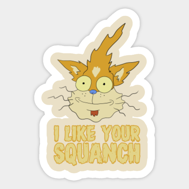 I Like Your Squanch Squanchy Rick And Morty Rick And Morty